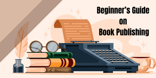 A Beginner’s Guide on Book Publishing