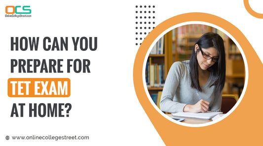 How Can You Prepare For TET Exam At Home?