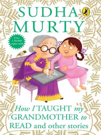 HOW I TAUGHT MY GRANDMOTHER TO READ Sudha Murty