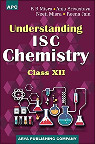 Understanding ISC Chemistry Class–XII