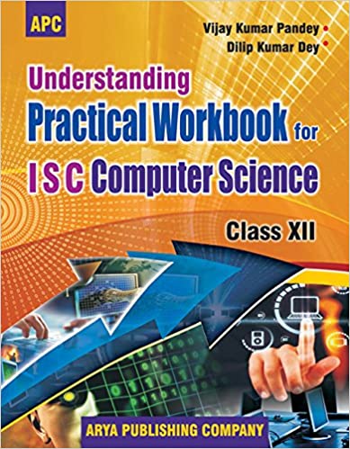 Understanding practical workbook for isc computer science Class–XII