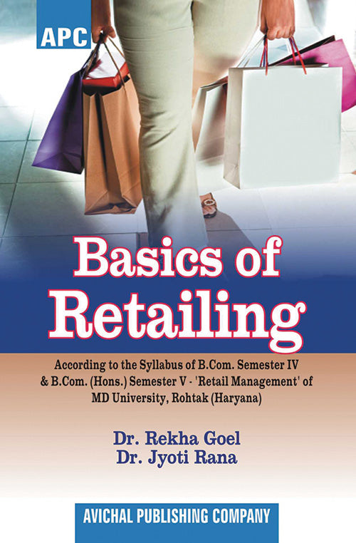 Basics of Retailing Semester III of B.Com.II Semester V of B.Com. (Hons.) (M.D.U.) B.Com.