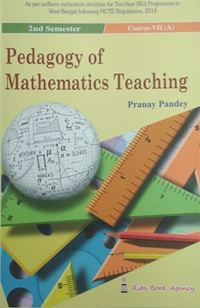 Pedagogy of Mathematics Teaching, for 2nd Semester by Pandey