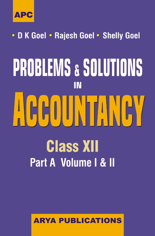 Problems & Solutions in Accountancy Vol. I & I Class–XII