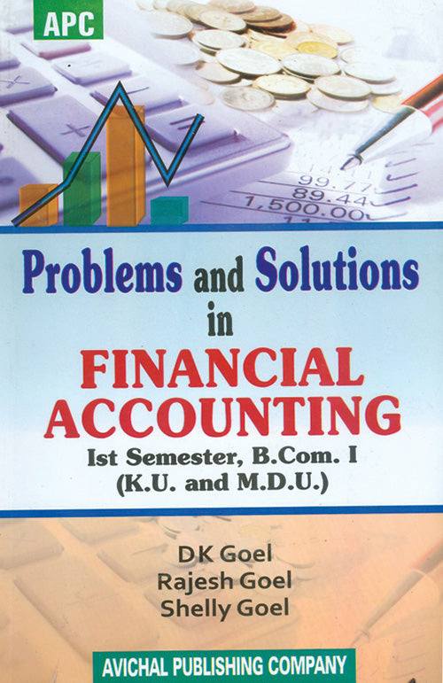 Problems and Solutions in Financial Accounting Semester I of B.Com. I (K.U. & M.D.U) B.Com.