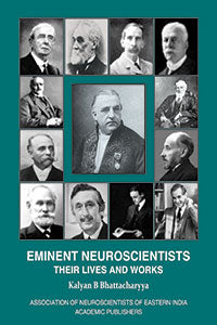 Eminent Neuroscientists – Their Lives and Works