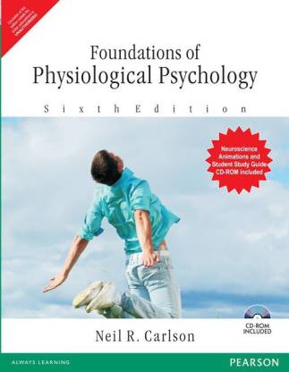 FOUNDDATIONS OF PHYSIOLOG PSYCHOLOGY BY CARLSON