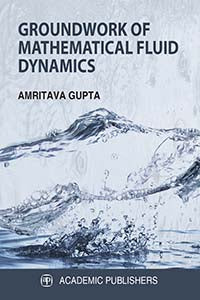 Groundwork of Mathematical Fluid Dynamics
