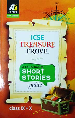 A1 Series - ICSE Treasure Trove- A Collection of Short Stories Guide,Class-IX-X