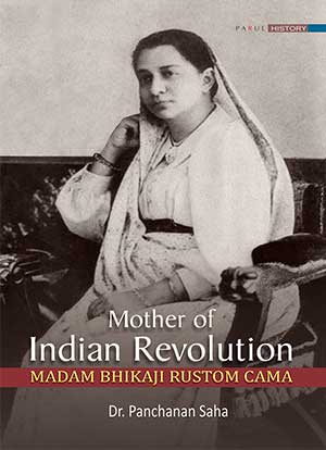 Mother of Indian Revolution (Life of Madam Cama)