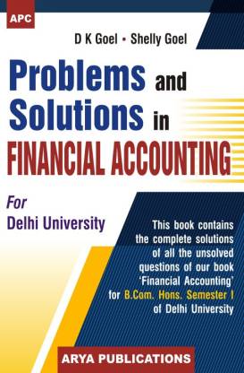 Problems and Solutions in Financial Accounting (for B.Com. Hons. Semester I) (Delhi University) B.Com.