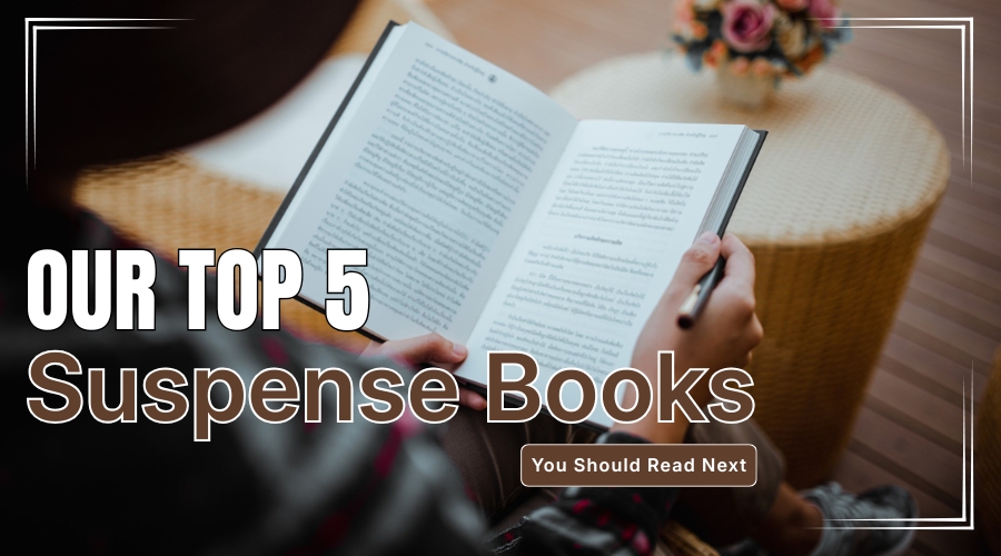 Which Suspense Book Should You Read Next? Our Top 5 Picks